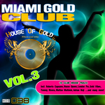 Miami Gold Club: Volume 3 (unmixed tracks)