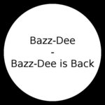 Bazz-Dee Is Back