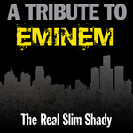 Tribute to Eminem: The Real Slim Shady (Explicit)