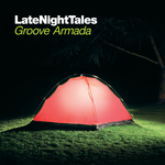 Late Night Tales: Groove Armada (unmixed tracks)