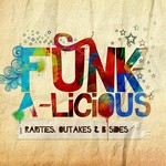 Funk-a-licious: Rarities Outakes & B-Sides