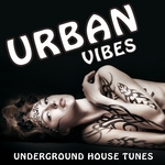 Urban Vibes (Underground House Tunes)