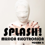 Splash! Musica Electronica: Vol 2