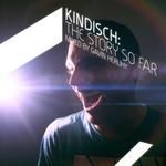 Kindisch: The Story So Far (mixed by Gavin Herlihy) (unmixed tracks)
