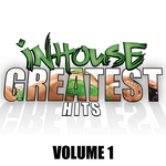 InHouse Greatest Hits: Volume 1