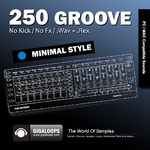 250 Groove Minimal Style (Sample Pack WAV/REX)