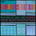 Bossa Nova Just Smells Funky (Remixed)