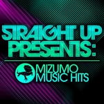 Straight Up! Presents Mizumo Music Hits