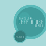 Barcelona Deep House Series: Vol 05