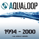 Best Of Aqualoop: Vol 4 (The Early Years 1994-2000)