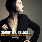 Smooth & Relaxed Vol 4 (Lounge Tunes For Quiet Moments)