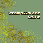 Modern Dinner Music: Menu 2