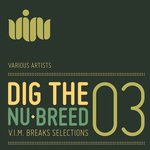 Dig The Nu-Breed 03: Breaks Selections