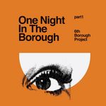 One Night In The Borough (Part 1)