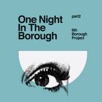 One Night In The Borough (Part 2)