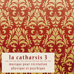 La Catharsis: Troisieme Edition