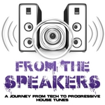From The Speakers: A Journey From Tech To Progressive House Tunes