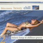 Ibiza Meets Beauty Chill 2 (Balearic Lounge Chill House Grooves)