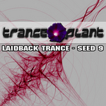 Tranceplant: Laidback Trance (Seed 9)