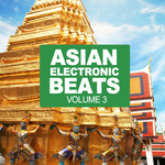 Asian Electronic Beats Vol 3