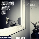 Spring Milk EP