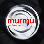 Murmur Remixes Vol 1