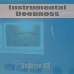 Instrumental Deepness Vol 03