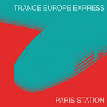 Trance Europe Express: Paris Station