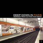 Deep Down In Paris: Independent French Electronic Music Sampler