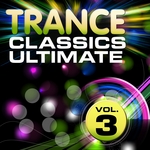 Trance Classics Ultimate Vol 3 (Back To The Future Best Of Club Anthems)