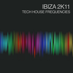Ibiza 2K11: Tech House Frequencies