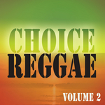 Choice Reggae Vol 2