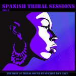 Spanish Tribal Sessions Vol 3