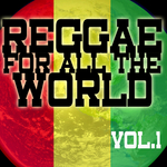 Reggae For All The World