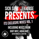 Sick Slaughterhouse Presents Its Exclusive Mixes Vol 1