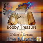 Bobby Treasure Presents: A Writer's Dream Irie Moods
