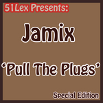 51 Lex Presents Pull The Plugs