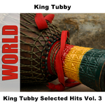 King Tubby Selected Hits Vol 3
