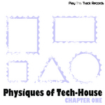 Physiques Of TechHouse: Chapter One
