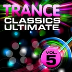 Trance Classics Ultimate: Vol 5 (Back To The Future Best Of Club Anthems)
