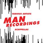 Man Recordings Acappellas
