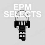 EPM Selects: Kne' Deep