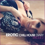 Erotic Chill House Diary (Episode 2)