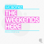 The Weekend's Here (Produced by DJ Q)