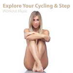 Explore Your Cycling & Step - Workout Music