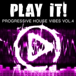 Play It! (Progressive House Vibes Vol 4)