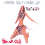 Raise Your Head Up (ReDeux)