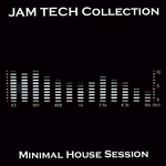 Jam Tech Collecion (Minimal House Session)