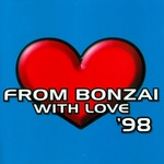 From Bonzai With Love 98: Full Length Edition