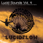 Lucid Sounds Vol 4 (A Fine & Deep Sonic Flow Of Club House Electro Minimal & Techno) (unmixed tracks)